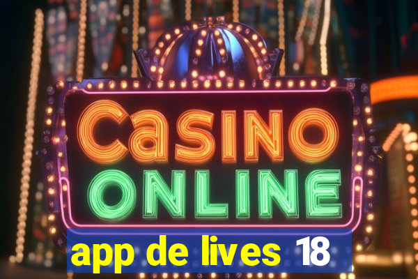 app de lives 18